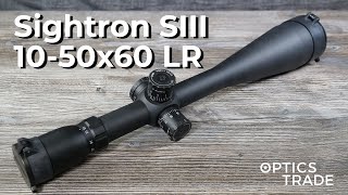 Sightron SIII 1050x60 Long Range Rifle Scope Review  Optics Trade Reviews [upl. by Derej388]