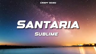 Santaria by Sublime Lyrics [upl. by Nirehtac636]