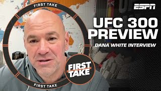 UFC 300 Dana White previews Alex Pereira vs Jamahal Hill  Holm vs Harrison  First Take [upl. by Lladnek]