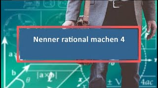 Nenner rational machen 4 [upl. by Assyl]