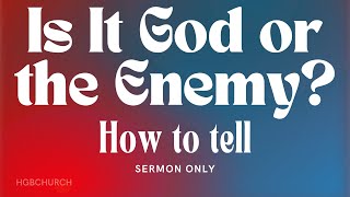 Is it God or the Enemy How to Tell  29 September 2024 Sermon Only [upl. by Langston]