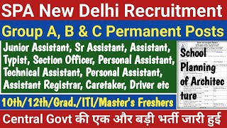 SPA New Delhi Group A B amp C Recruitment 2024  Non Teaching Permanent Jobs 10th12thGrad Freshers [upl. by Anny228]