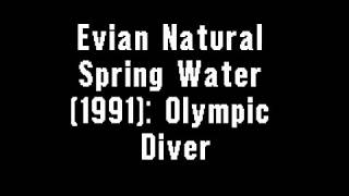 Evian Natural Spring Water 1991 Olympic Diver [upl. by Bonner5]