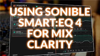 Using Sonible SmartEQ 4 For Mix Clarity [upl. by Ximenes214]