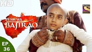 Peshwa Bajirao  पेशवा बाजीराव  Ep 36  13th Mar 2017 [upl. by Pavlov597]