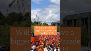 Will Berlin have a bigger Orange Parade than Munich Dutchfans [upl. by Atinet54]