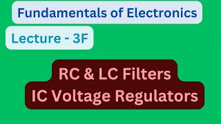 Fundamentals of Electronics  Lecture  3F  Filters and IC Voltage Regulators in Diode Circuits [upl. by Audun3]