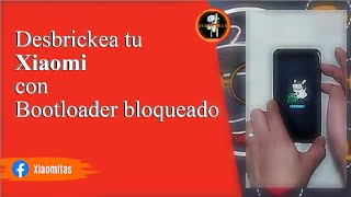 Desbrickea tu Xiaomi con el Bootloader Bloqueado  Xiaomitas [upl. by Madalyn993]