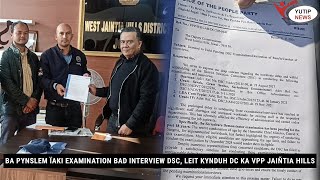 Leit ia kyndu DC ka VPP West Jaintia Hills halor ka jingslem khot Exam bad Interview ka DSC [upl. by Aicatsan]