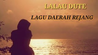 Lalau Dute  Lagu Daerah Rejang [upl. by Yclehc463]