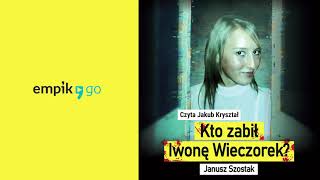 Kto zabił Iwonę Wieczorek Janusz Szostak Audiobook PL [upl. by Auj]