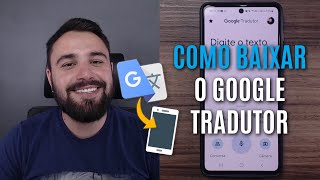 SAIBA COMO BAIXAR O GOOGLE TRADUTOR NO SEU CELULAR [upl. by Atnuahsal788]