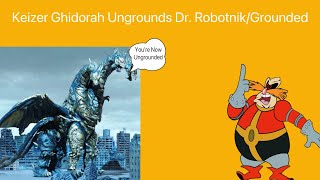 Keizer Ghidorah Ungrounds Dr RobotnikGrounded [upl. by Ayar]