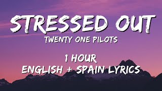 twenty one pilots  Stressed Out 1 hour  English lyrics  Spain lyrics [upl. by Adena]