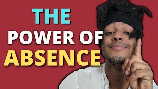 The Power of Absence  He Will Regret Taking You For Granted [upl. by Jolee]