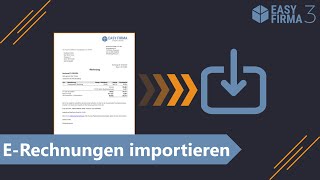 ERechnungen importieren mit EasyFirma 3 [upl. by Prouty]