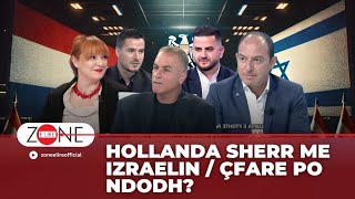 Hollanda sherr me Izraelin  Çfare po ndodh  Zone e Lire [upl. by Inot]