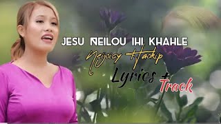 NEIJOICY HAOKIP  JESU NEI LOU IHI KHAHLE  LYRICSTRACK [upl. by Padraic]