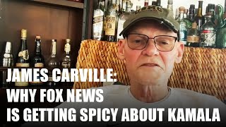 James Carville Why Fox News is getting spicy about Kamala [upl. by Mackenie]