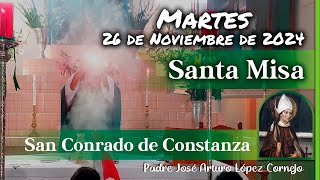 ✅ MISA DE HOY martes 26 de Noviembre 2024  Padre Arturo Cornejo [upl. by Trabue]