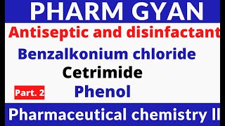 Antiseptic and disinfectant  Benzalkonium chloride  Citrimide  Phenol  Part 2 [upl. by Reh602]