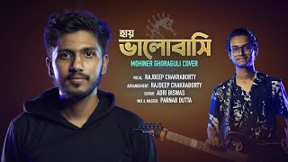 HAY BHALOBASI  Mohiner Ghoraguli  Cover  Rajdeep amp Adri [upl. by Ahgem]