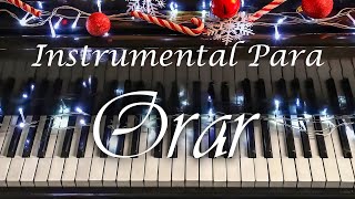 PIANO PARA ORAR SIN ANUNCIOS INTERMEDIOS  Instrumental Para Orar  Música Relajante [upl. by Tristis764]