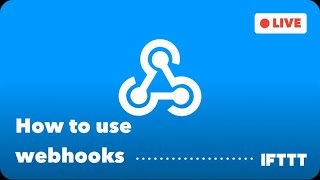 How to use webhooks on IFTTT [upl. by Tibbitts]