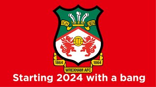 Wrexham AFC  Starting 2024 with a BANGGGGG [upl. by Anayad]