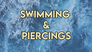 Swimming amp Piercings Safety and Tips [upl. by Anikal]