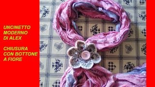 FERMA SCIARPA o fermascialle alluncinetto a fiore TUTORIAL [upl. by Wolfson]