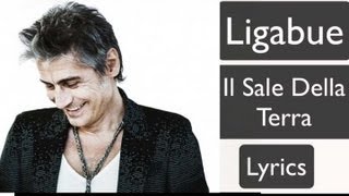 Ligabue  Il Sale Della Terra Testo  Lyrics ITA [upl. by Edasalof]