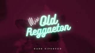 Mix Reggaeton Antiguo  Gabo kipusvco Session 3 [upl. by Josepha]