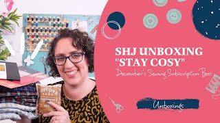 Unboxing quotStay Cosyquot Decembers SewHayleyJane Sewing Subscription Boxes [upl. by Nikolia]