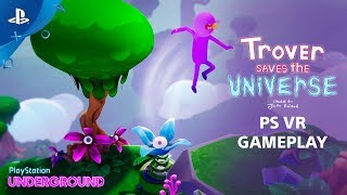 Trover Saves The Universe  PS VR Gameplay  PlayStation Underground [upl. by Miharbi]