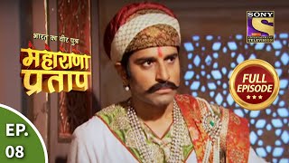 Bharat Ka Veer Putra  Maharana Pratap  भारत का वीर पुत्र  महाराणा प्रताप  Ep 8  Full Episode [upl. by Gaylord876]