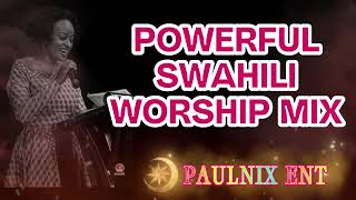 POWERFUL SWAHILI WORSHIP LATEST SWAHILI SONGS NYIMBO ZA MAOMBI PRAISE AND WORSHIP [upl. by Ainelec]