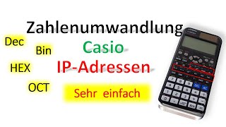 Systematik von Zahlensystemen und Umwandlung auf dem Casio fx991DE  IPAdressen umwandeln [upl. by Kcirb]