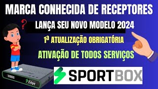 1ª ATUALIZAÇÃO SPORTBOX EDGE NOVO RECEPTOR LANÇAMENTO 2024 [upl. by Edric140]