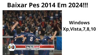 Como Baixar Pes 2014 Em 2024 Windows XpVista7810 [upl. by Htidra]