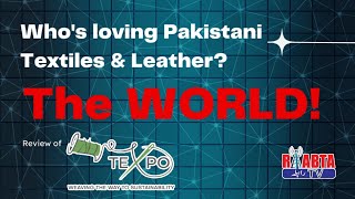 Whos loving Pakistani Textiles amp Leather The WORLD  Review of Texpo 2024  Raabta Tv [upl. by Moretta]