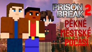 Prison Break 2Pěkné Městské Počasí 2Díl [upl. by Ulu]