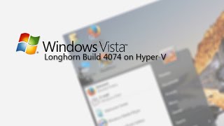 Windows Longhorn Build 4074 VM on HyperV [upl. by Varden954]