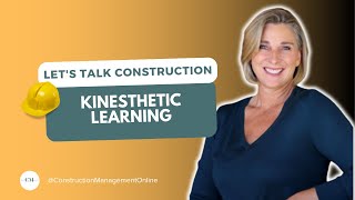 KINESTHETIC LEARNING  LETS TALK CONSTRUCTION [upl. by Joelle544]