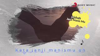 Aishah – Janji Manismu Official Lyric Video [upl. by Nylaroc]