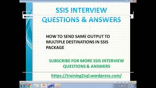 SSIS Interview Questions  HOW TO SEND SAME OUTPUT TO MULTIPLE DESTINATIONS IN SSIS PACKAGE [upl. by Rramal]