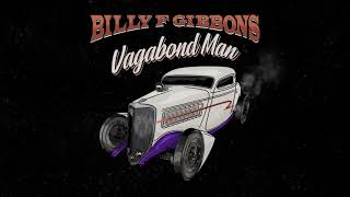 Billy F Gibbons  Vagabond Man Official Audio [upl. by Ardnaiek]