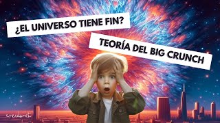 💥 ¿El universo tiene fin Descubre la teoría del Big Crunch 💥 Explicación sencilla [upl. by Anes]