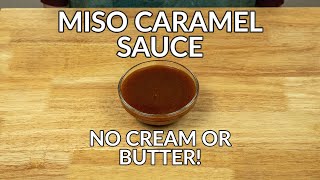 Easy Miso Caramel Sauce Without Cream Recipe  AMAZING ON ICE CREAM [upl. by Aihtennek]