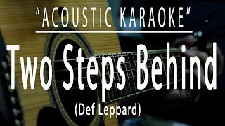 Two steps behind  Def Leppard Acoustic karaoke [upl. by Londoner]